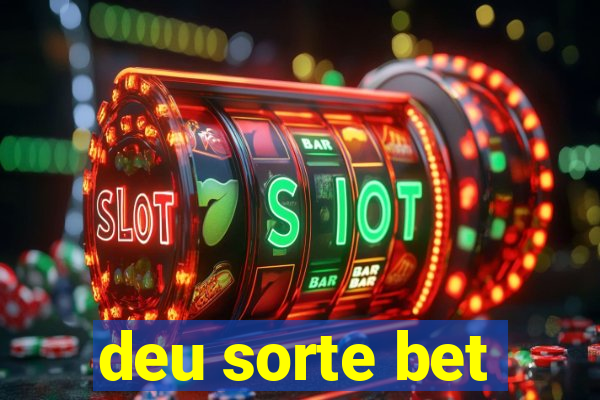 deu sorte bet